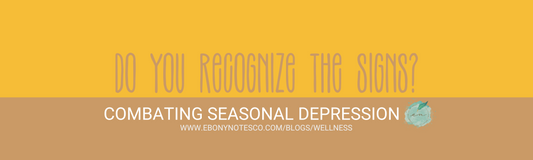 Do you recognize the signs? Combating Seasonal Depression