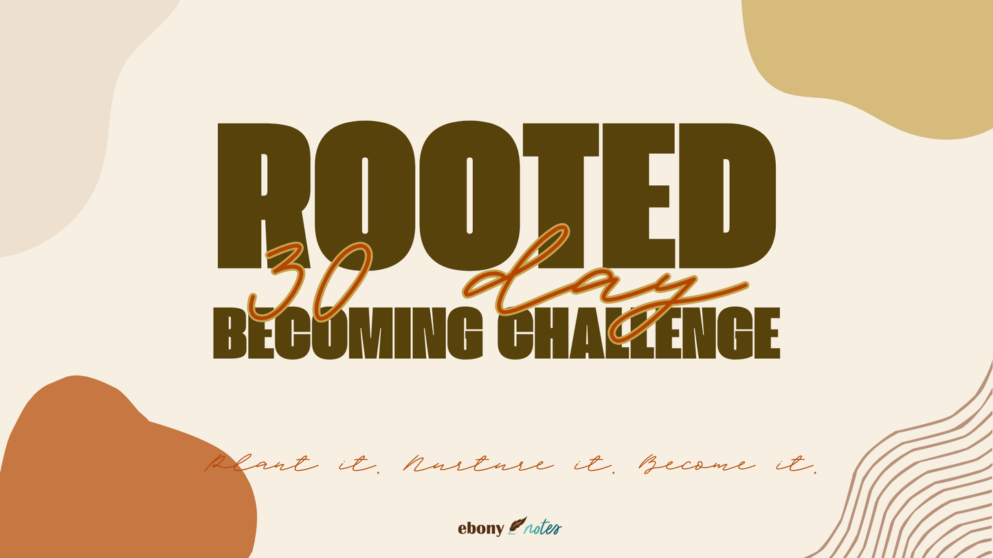 Rooted 30 Day Becoming Challenge | Build Intentional Growth