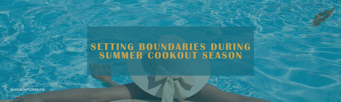 Setting Boundaries During Summer Cookout Season