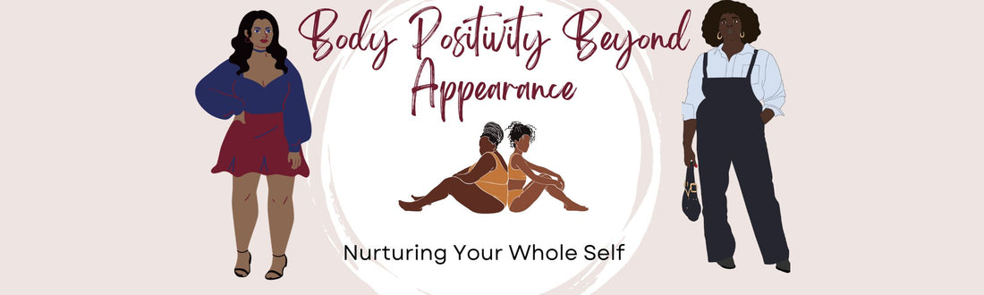 Body Positivity Beyond Appearance