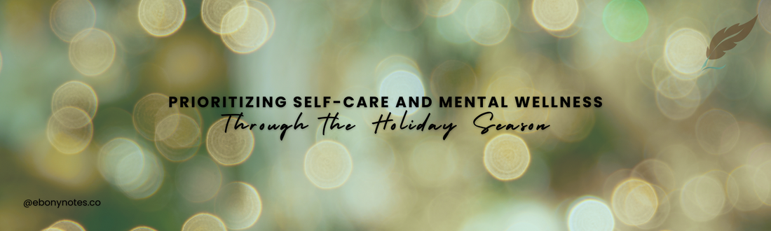 Prioritizing Self-Care and Mental Wellness Through the Holiday Season