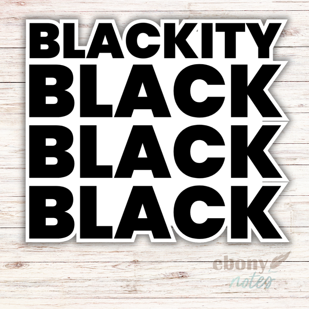 Blackity Black Sticker | Celebrate Boldness and Pride