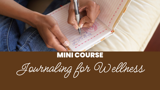 Journaling for Wellness Mini Course