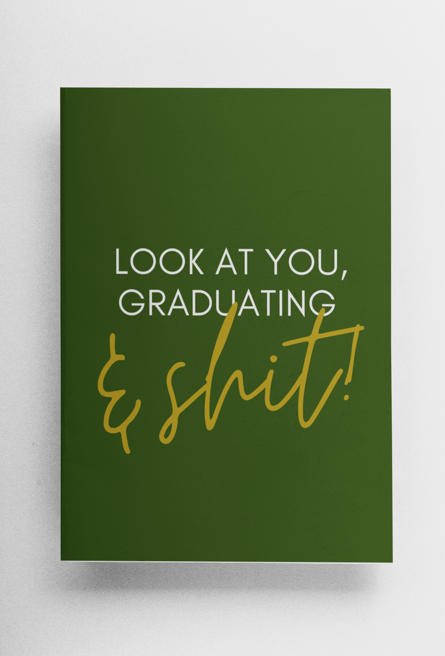 Look at you Graduating & Shit Journal