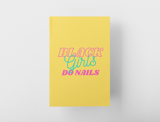 Black Girls Do Nails Notebook